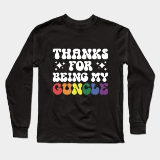 Thanks for Being My Guncle – lgbt gay uncle Guncle's Day  humorous brother gift Long Sleeve T-Shirt